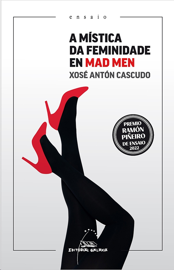 MISTICA DA FEMINIDADE EN MAD MEN, A (XXII PREMIO R.PIÑEIRO DE ENSAIO 2022)