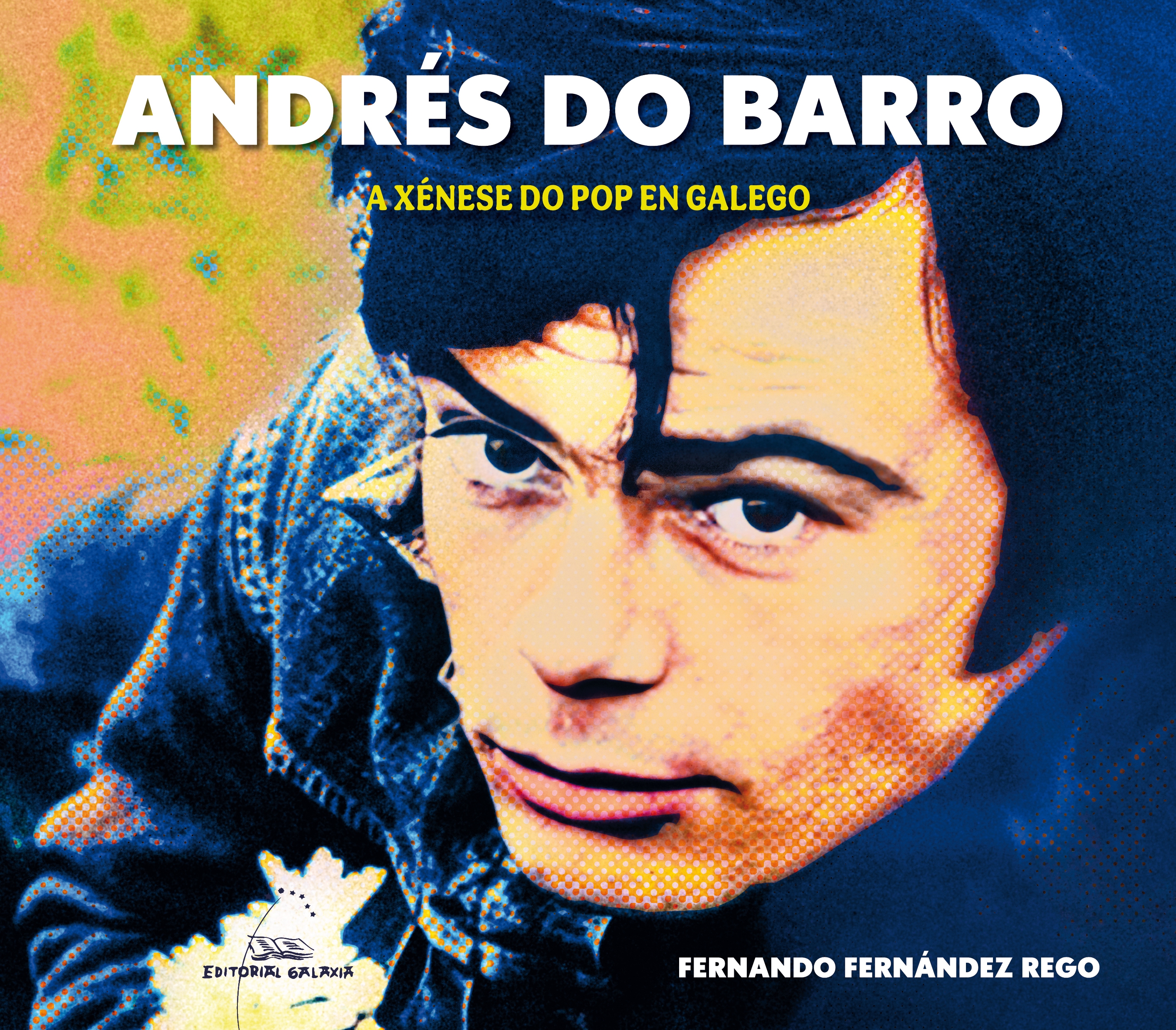 ANDRES DO BARRO. A XENESE DO POP EN GALEGO