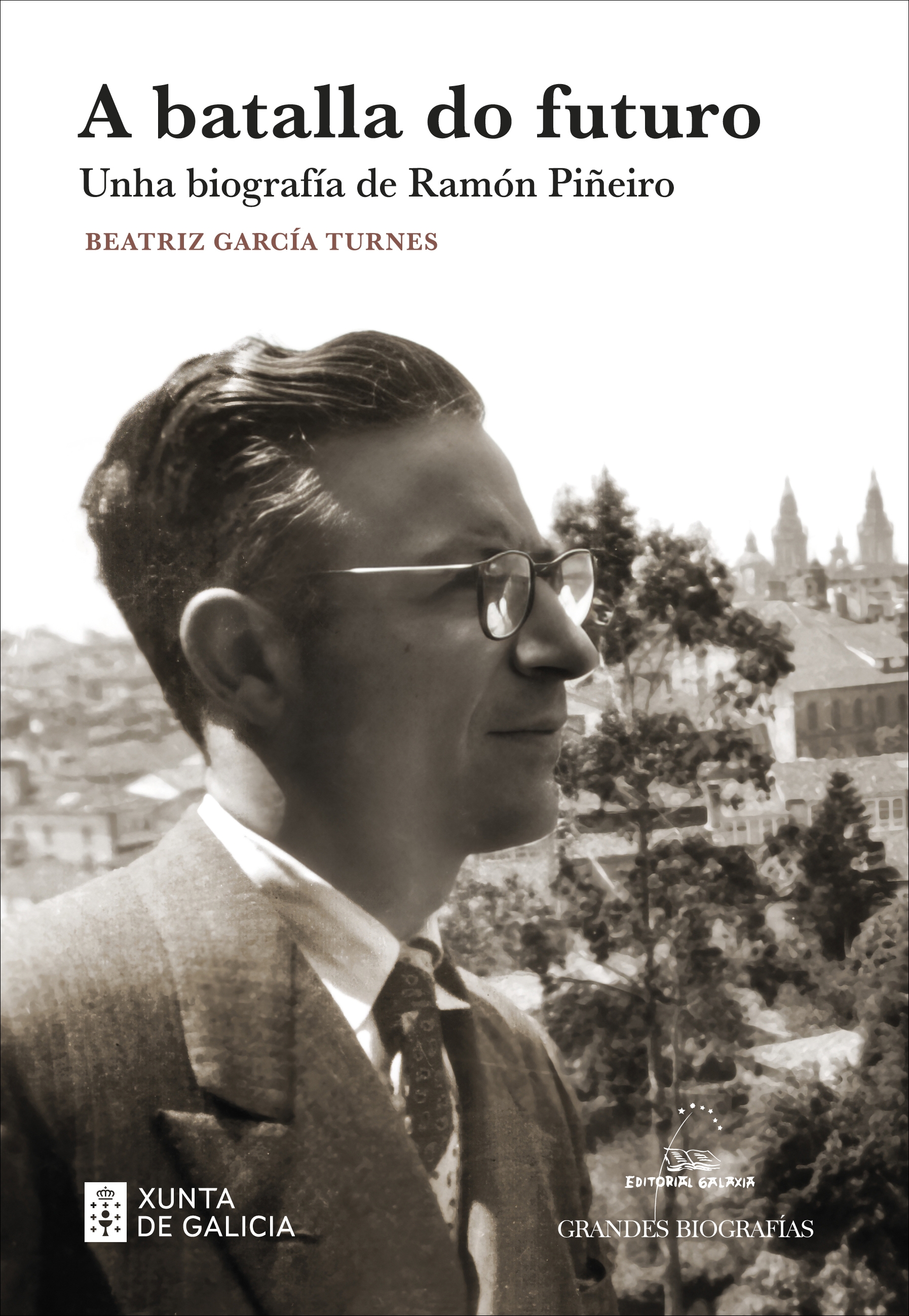 BATALLA DO FUTURO, A. UNHA BIOGRAFÍA DE RAMÓN PIÑEIRO