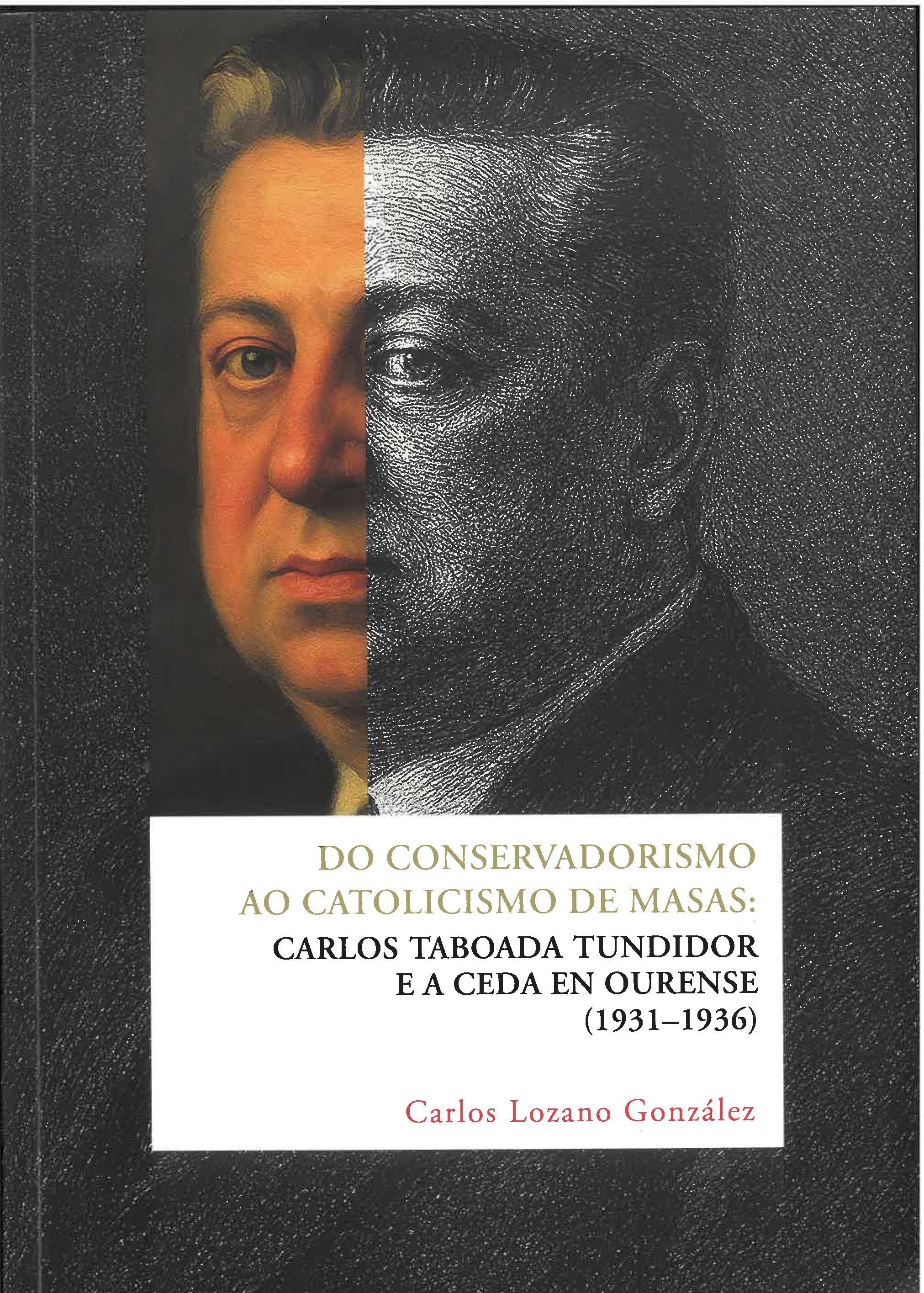 DO CONSERVADORISMO AO CATOLICISMO DE MASAS: CARLOS TABOADA TUNDIDOR E A CEDA EN OURENSE